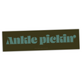 Ankle Pickin' bumper sticker