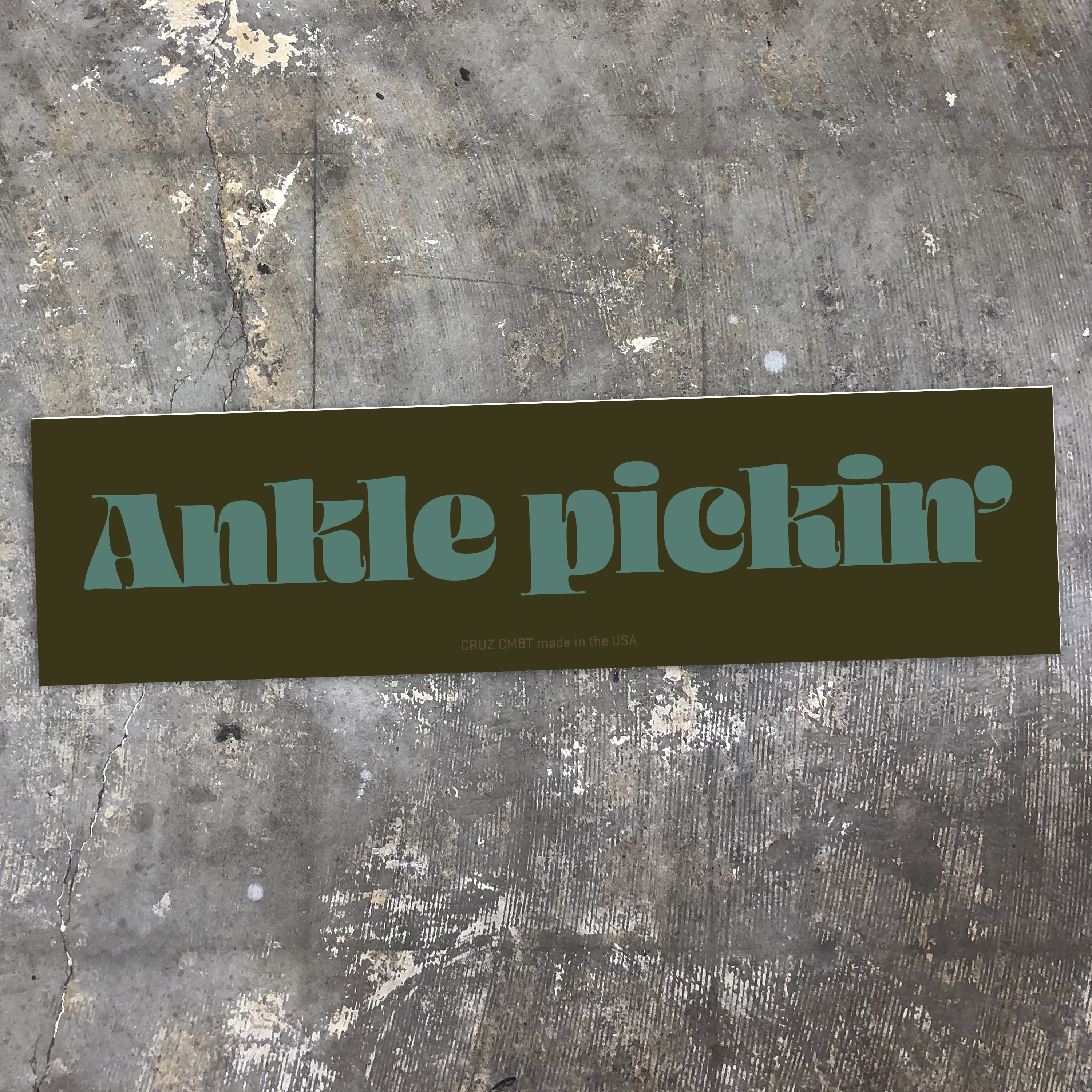 Ankle Pickin' bumper sticker