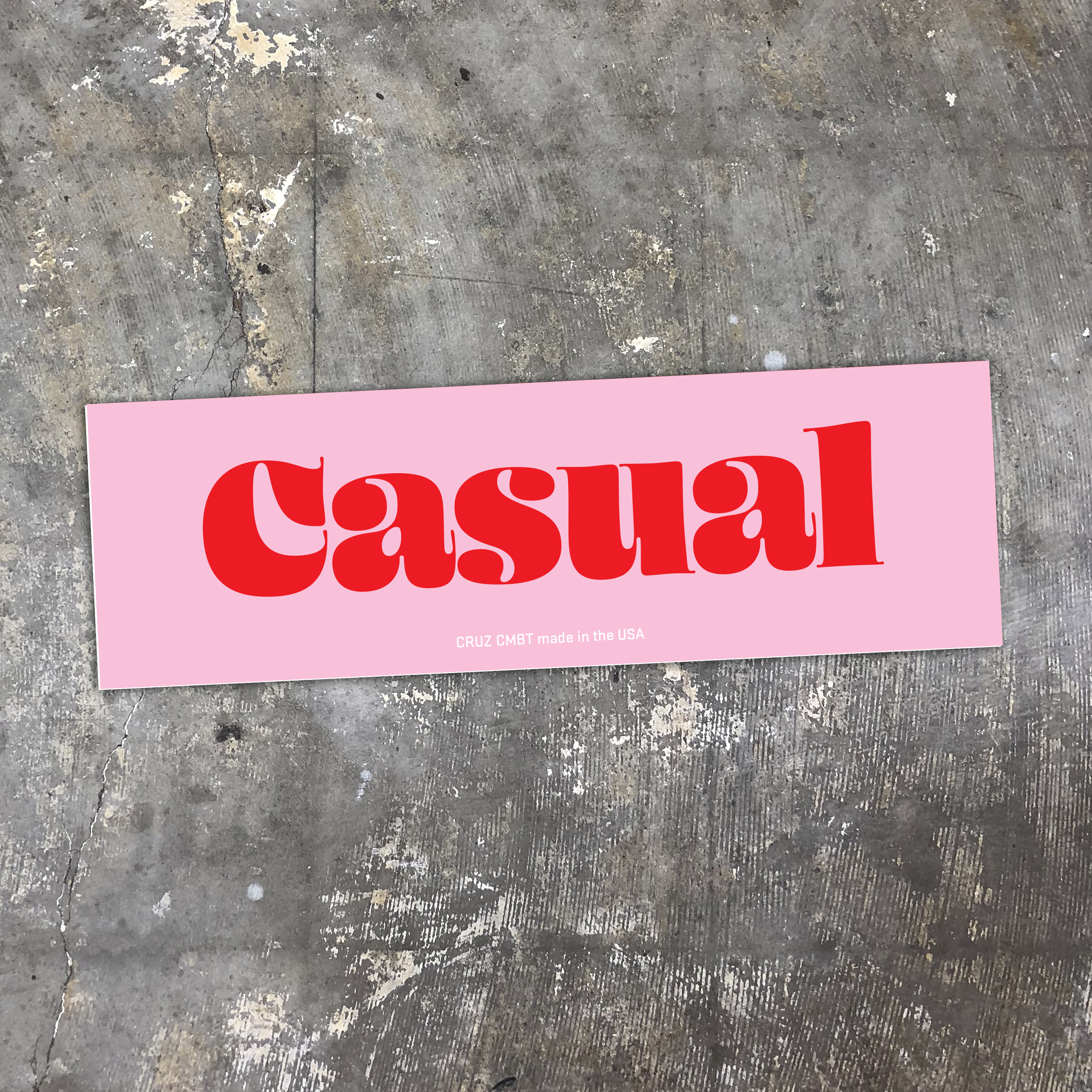 Casual bumper sticker