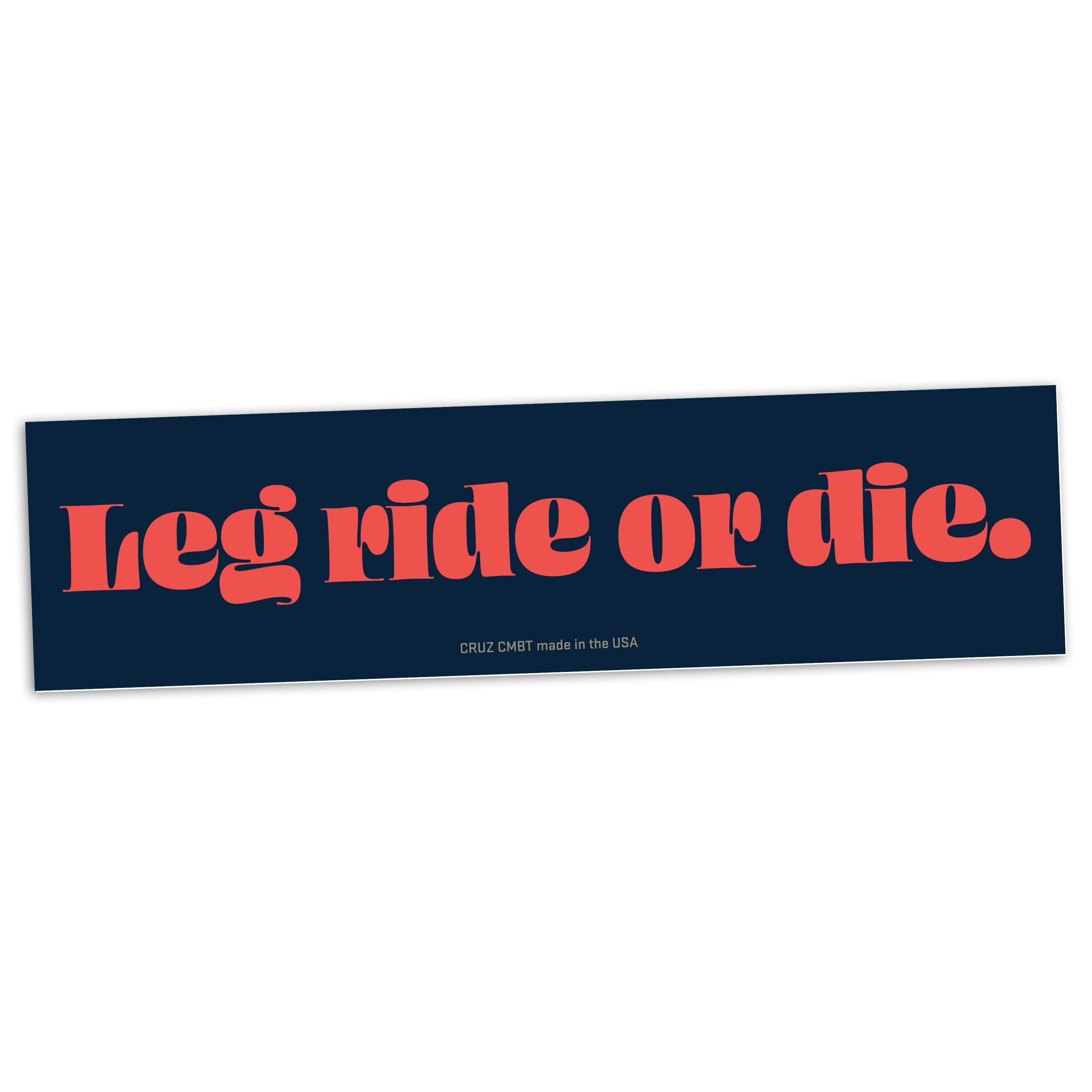 Leg Ride or Die bumper sticker
