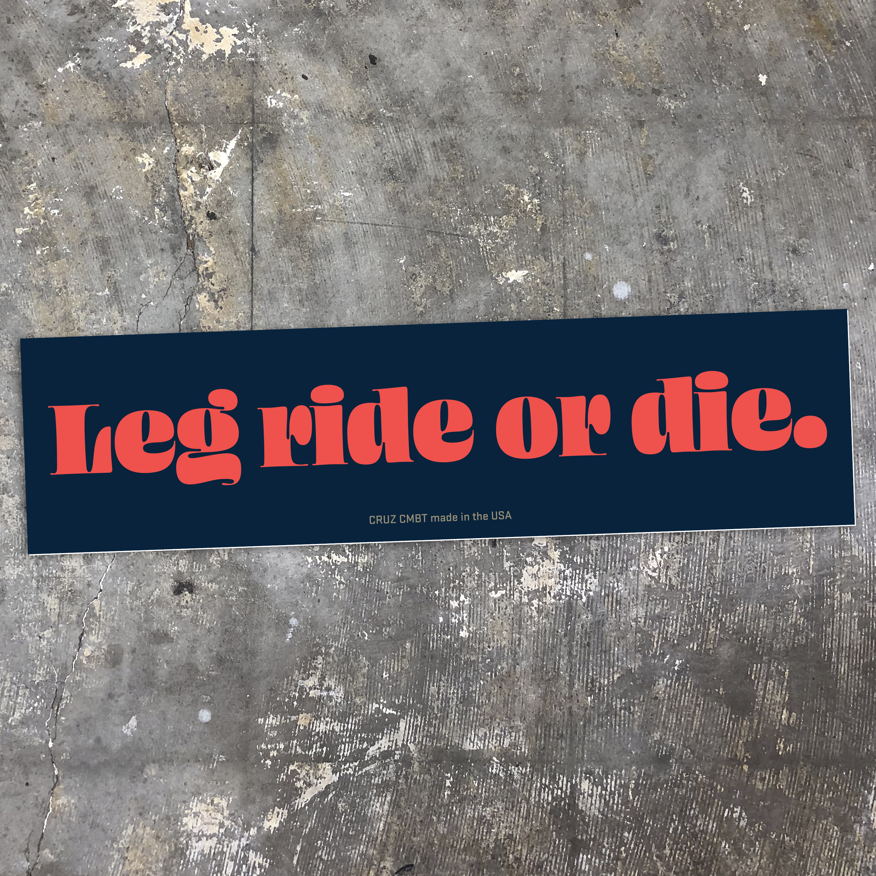 Leg Ride or Die bumper sticker